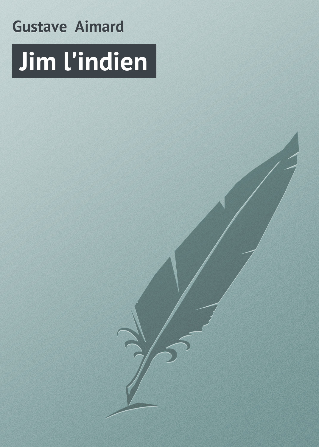 Книга Jim l'indien из серии , созданная Gustave Aimard, может относится к жанру Зарубежная старинная литература, Зарубежная классика. Стоимость электронной книги Jim l'indien с идентификатором 21104710 составляет 5.99 руб.