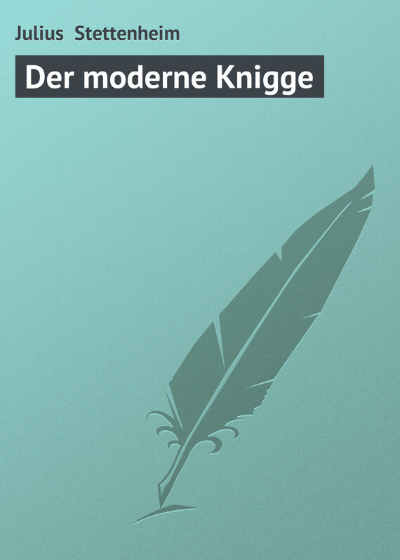 Книга Der moderne Knigge из серии , созданная Julius Stettenheim, может относится к жанру Зарубежная старинная литература, Зарубежная классика. Стоимость электронной книги Der moderne Knigge с идентификатором 21104814 составляет 5.99 руб.