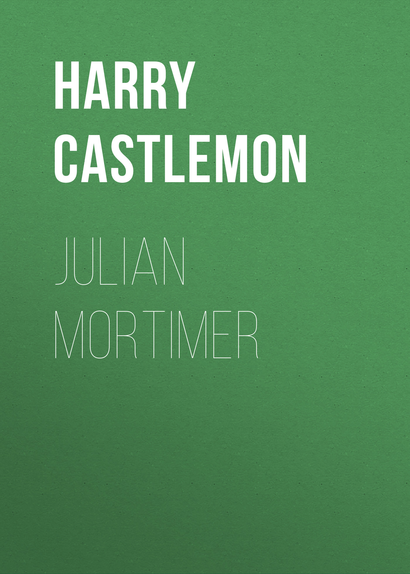 Книга Julian Mortimer из серии , созданная Harry Castlemon, может относится к жанру Зарубежная классика, Иностранные языки. Стоимость электронной книги Julian Mortimer с идентификатором 23162811 составляет 5.99 руб.