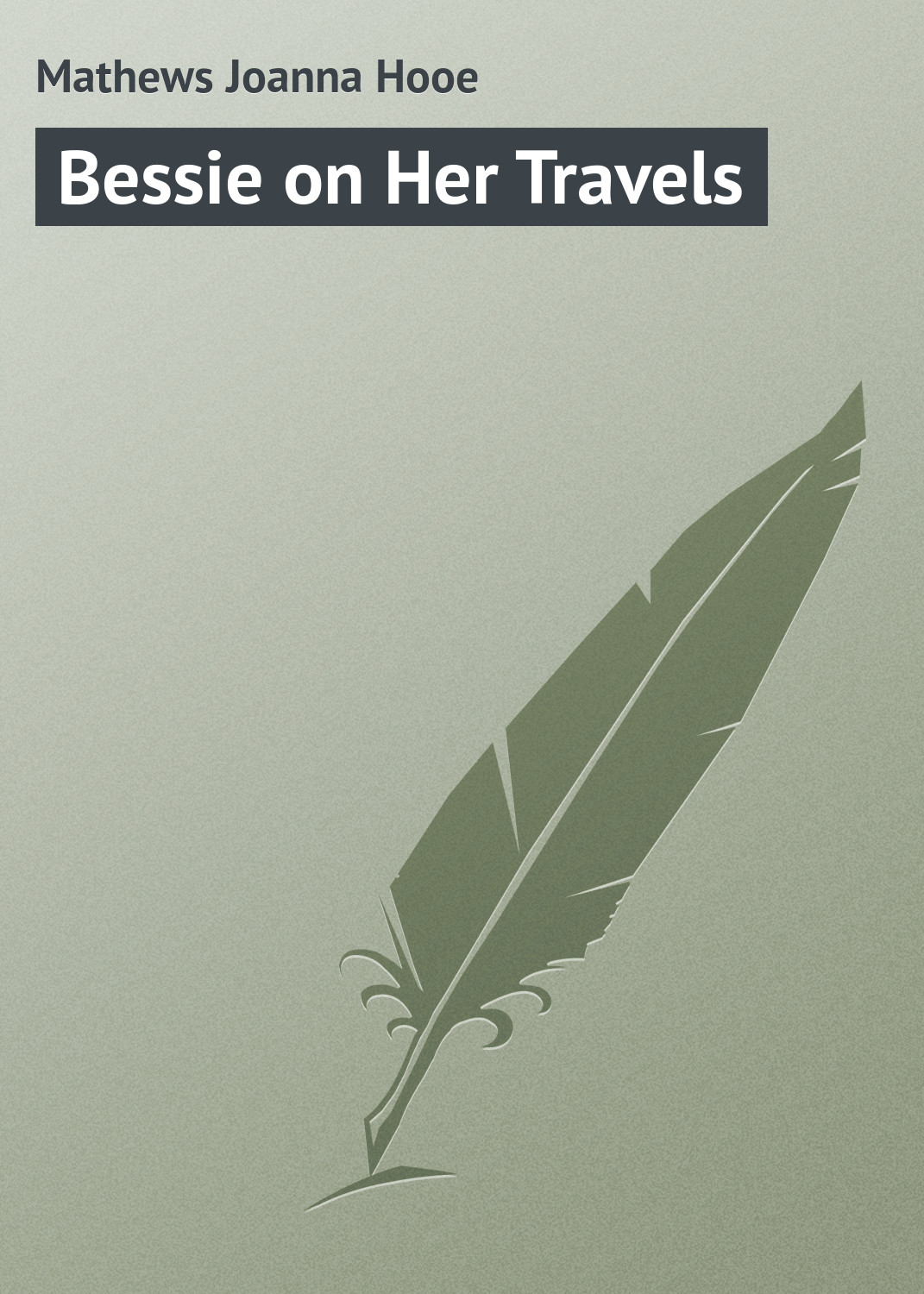 Книга Bessie on Her Travels из серии , созданная Joanna Mathews, может относится к жанру Зарубежная классика, Зарубежные детские книги. Стоимость электронной книги Bessie on Her Travels с идентификатором 23164915 составляет 5.99 руб.
