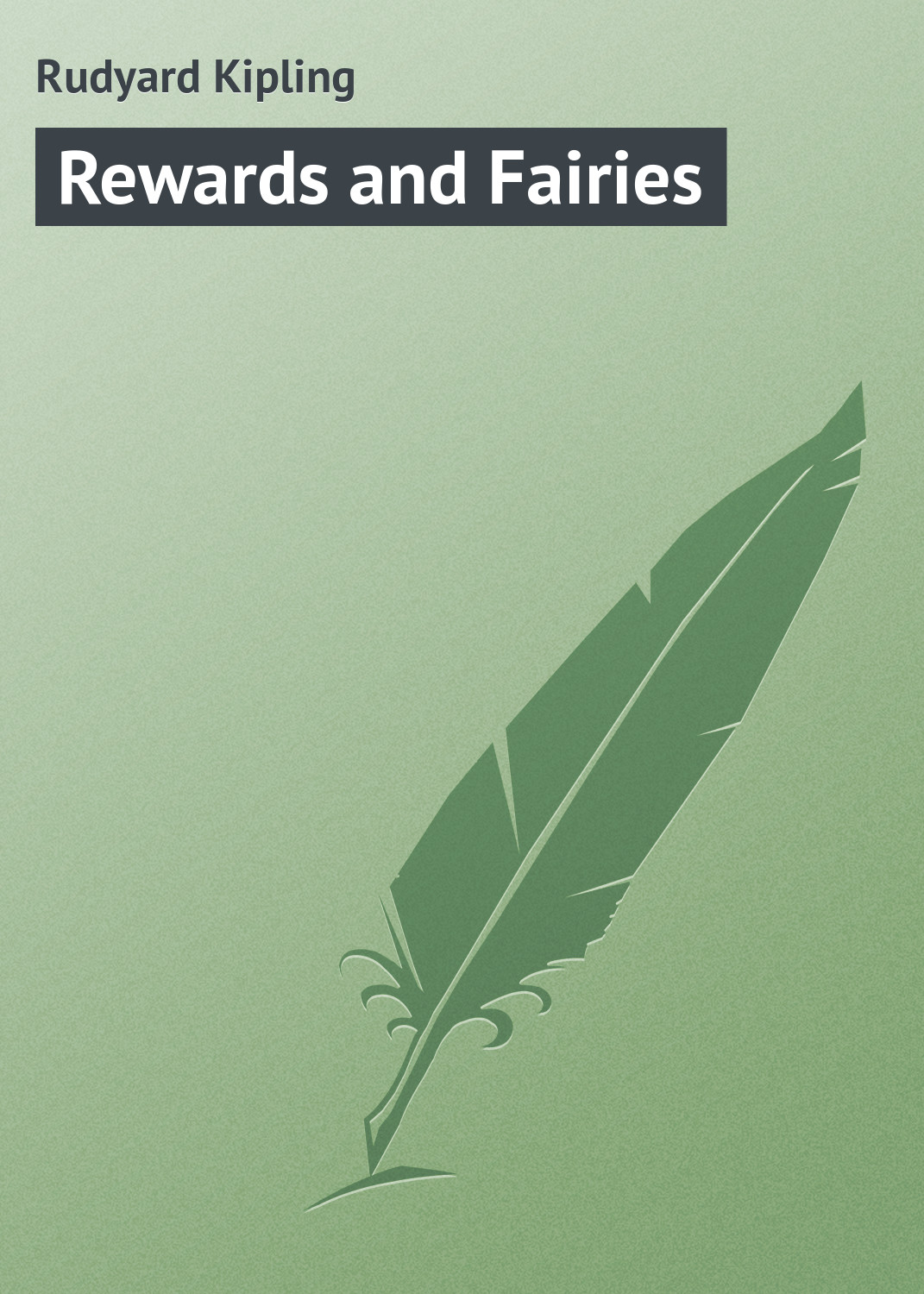 Книга Rewards and Fairies из серии , созданная Rudyard Kipling, может относится к жанру Иностранные языки, Зарубежная классика, Рассказы. Стоимость электронной книги Rewards and Fairies с идентификатором 23295816 составляет 5.99 руб.
