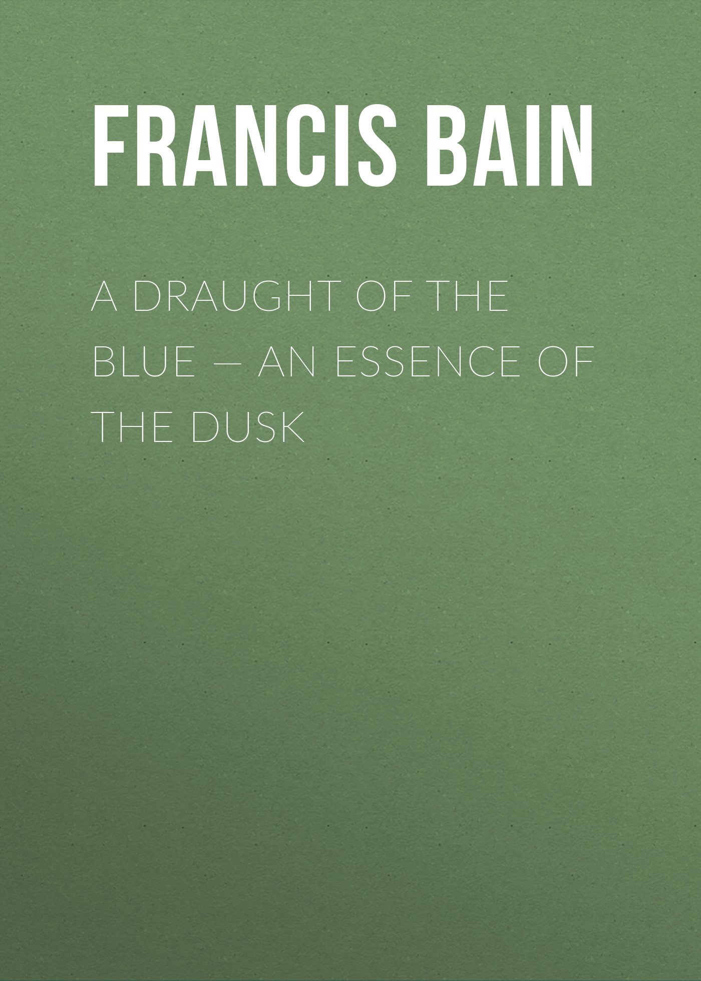 A Draught of the Blue– An Essence of the Dusk