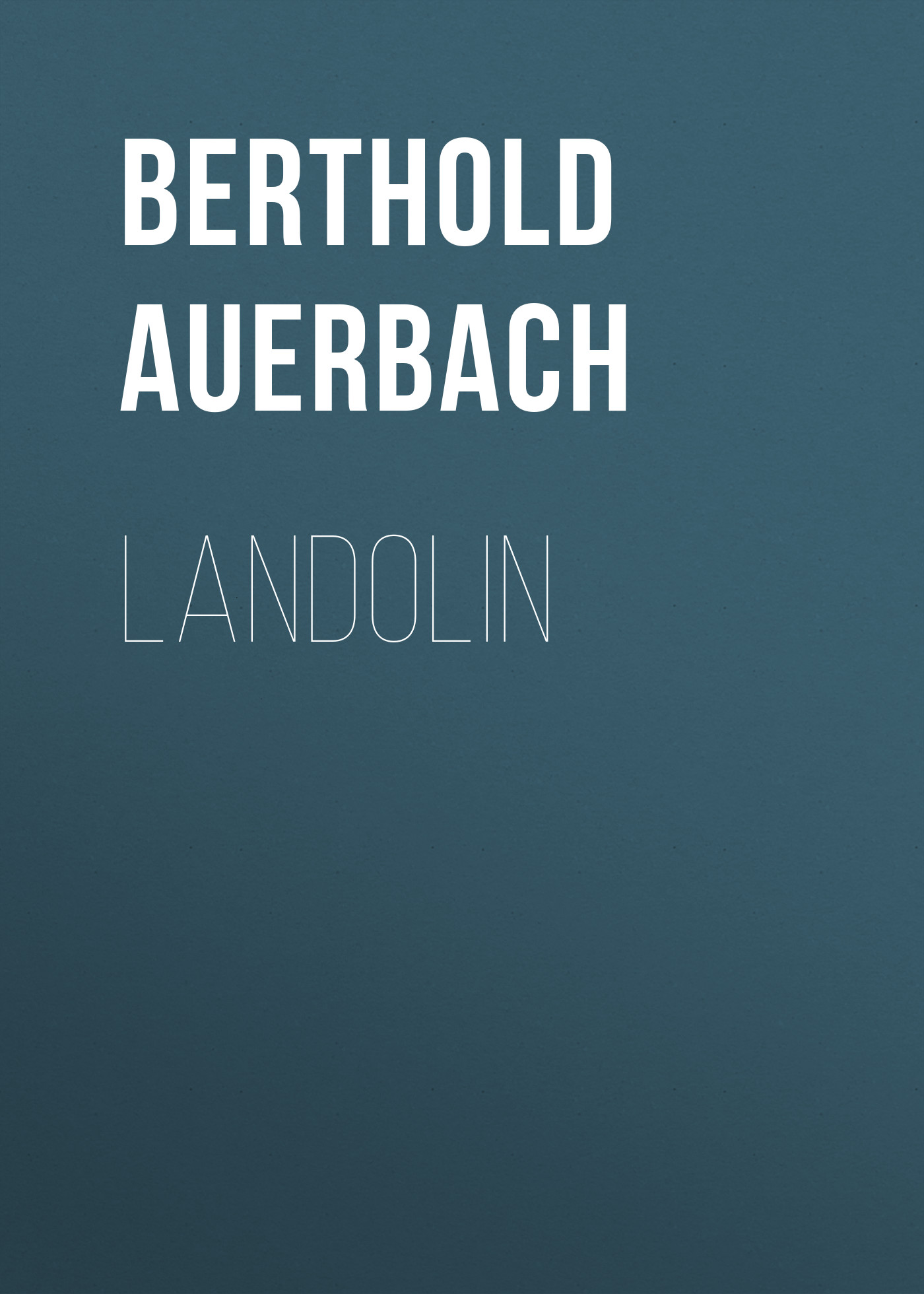 Книга Landolin из серии , созданная Berthold Auerbach, может относится к жанру Зарубежная старинная литература, Зарубежная классика. Стоимость электронной книги Landolin с идентификатором 24174316 составляет 0.90 руб.