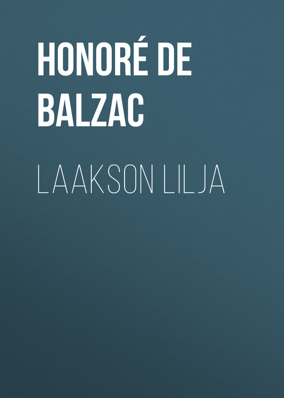 Книга Laakson lilja из серии , созданная Honoré Balzac, может относится к жанру Зарубежная старинная литература, Зарубежная классика. Стоимость электронной книги Laakson lilja с идентификатором 24177012 составляет 0 руб.