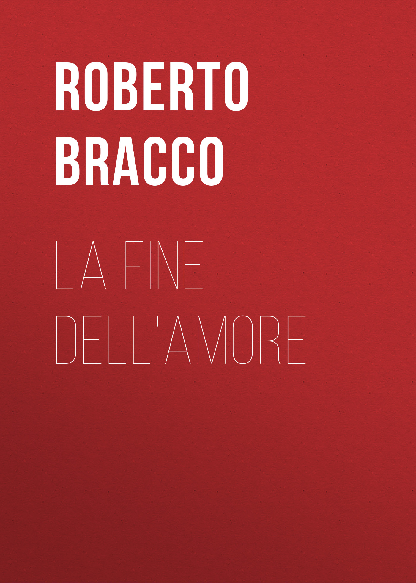 Книга La fine dell'amore из серии , созданная Roberto Bracco, может относится к жанру Зарубежная старинная литература, Зарубежная классика, Зарубежная драматургия. Стоимость электронной книги La fine dell'amore с идентификатором 24179716 составляет 0.90 руб.