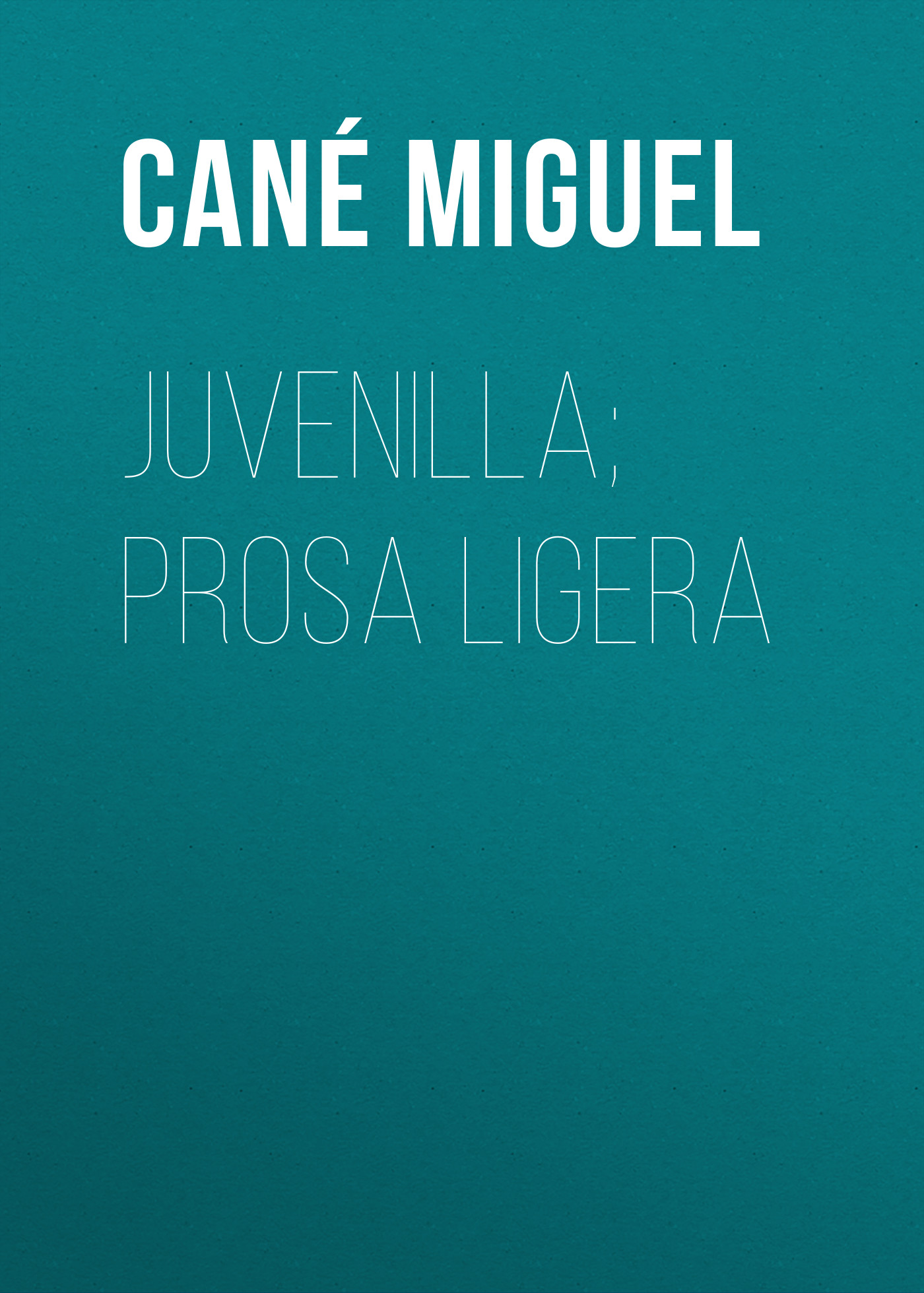 Книга Juvenilla; Prosa ligera из серии , созданная Miguel Cané, может относится к жанру Зарубежная классика, Зарубежная старинная литература, Иностранные языки. Стоимость электронной книги Juvenilla; Prosa ligera с идентификатором 24181212 составляет 0 руб.