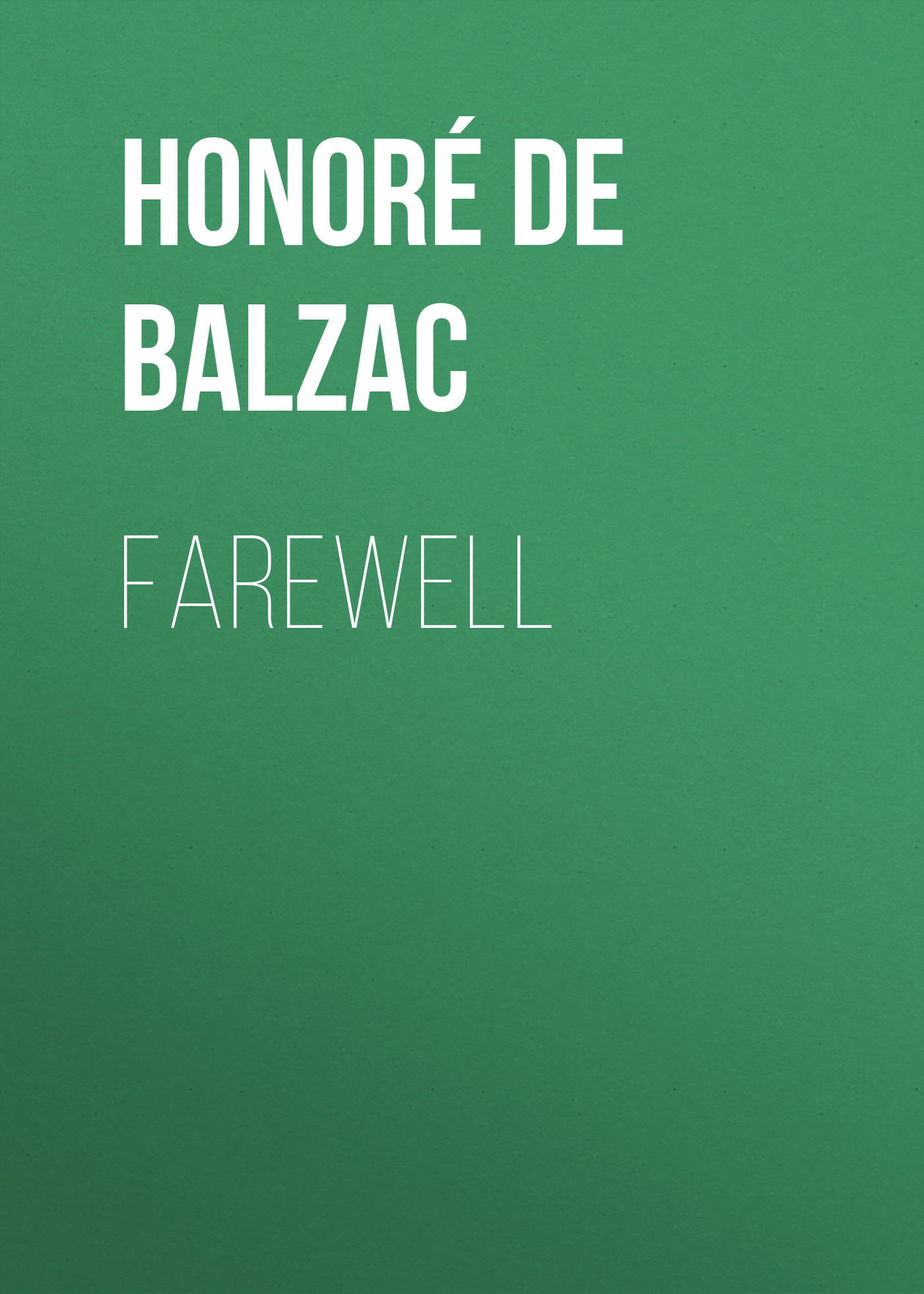 Книга Farewell из серии , созданная Honoré Balzac, может относится к жанру Литература 19 века, Зарубежная старинная литература, Зарубежная классика. Стоимость электронной книги Farewell с идентификатором 25021011 составляет 0 руб.