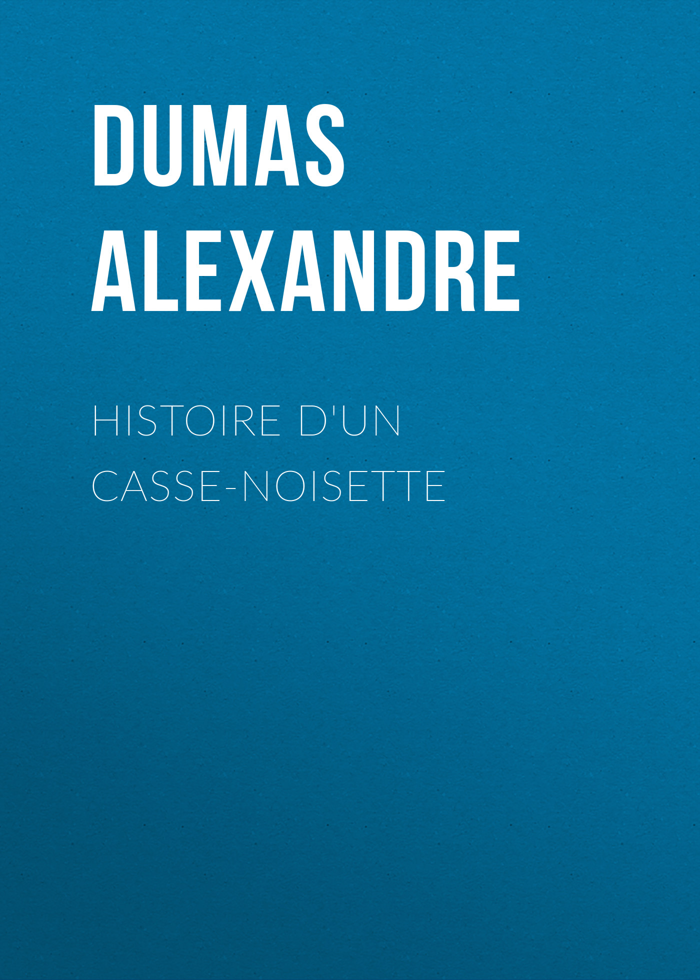 Книга Histoire d'un casse-noisette из серии , созданная Alexandre Dumas, может относится к жанру Литература 19 века, Зарубежная старинная литература, Зарубежная классика. Стоимость электронной книги Histoire d'un casse-noisette с идентификатором 25201711 составляет 0 руб.