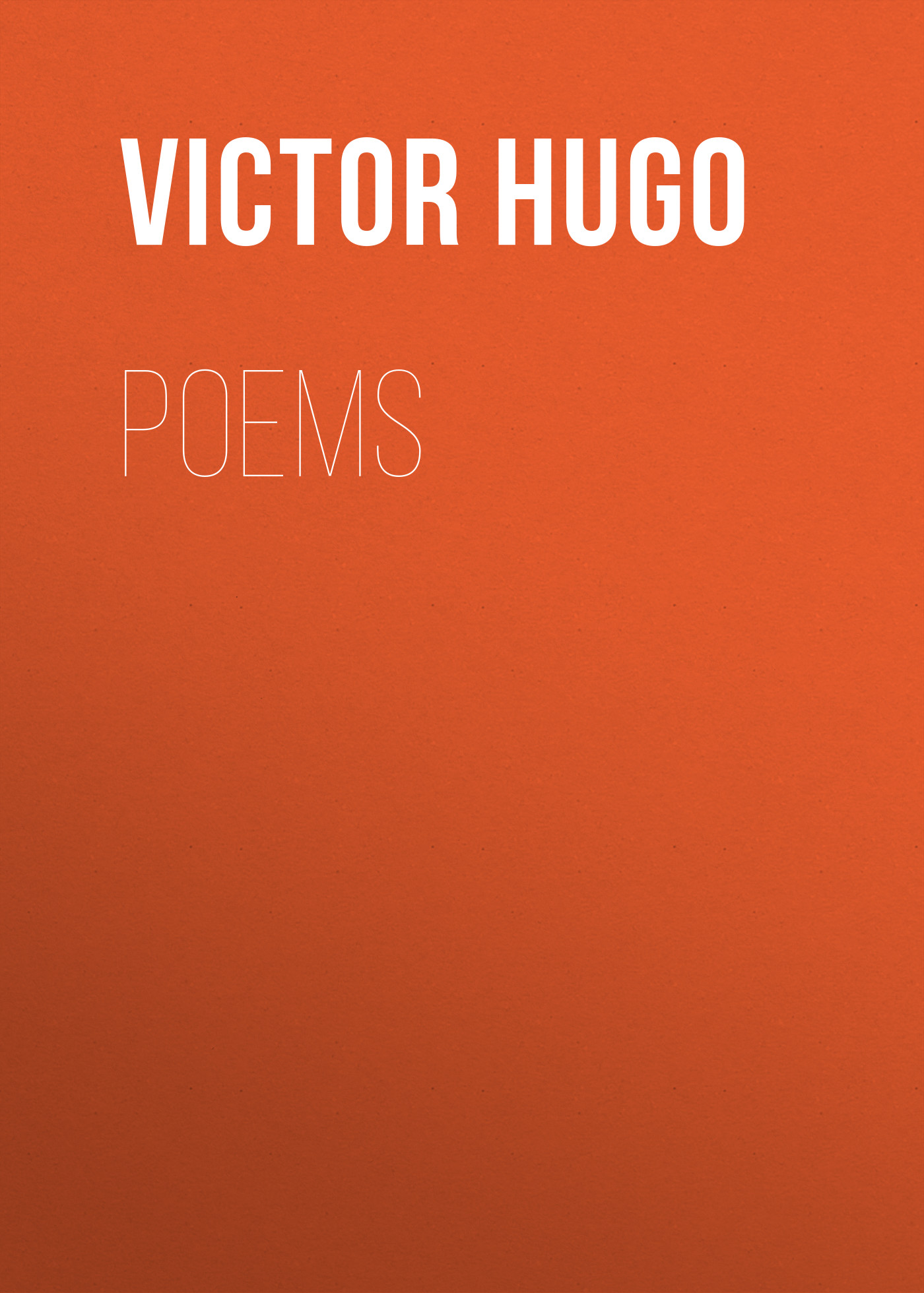 Книга Poems из серии , созданная Victor Hugo, может относится к жанру Литература 19 века, Зарубежная старинная литература, Зарубежная классика. Стоимость электронной книги Poems с идентификатором 25230012 составляет 0 руб.