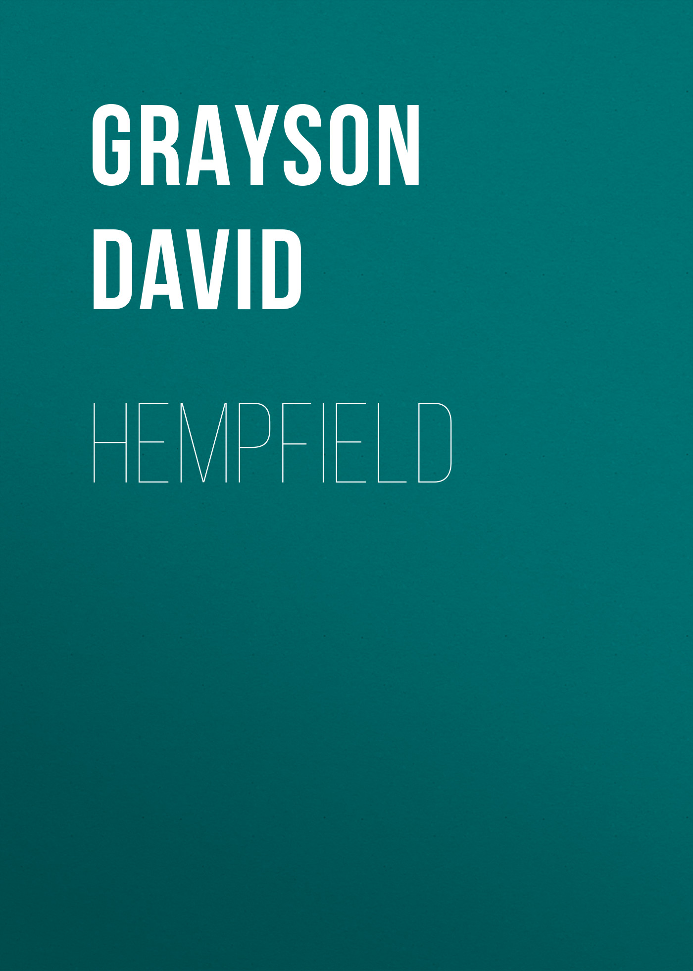Книга Hempfield из серии , созданная David Grayson, может относится к жанру Зарубежная старинная литература, Зарубежная классика, Историческая литература. Стоимость электронной книги Hempfield с идентификатором 25449516 составляет 0 руб.