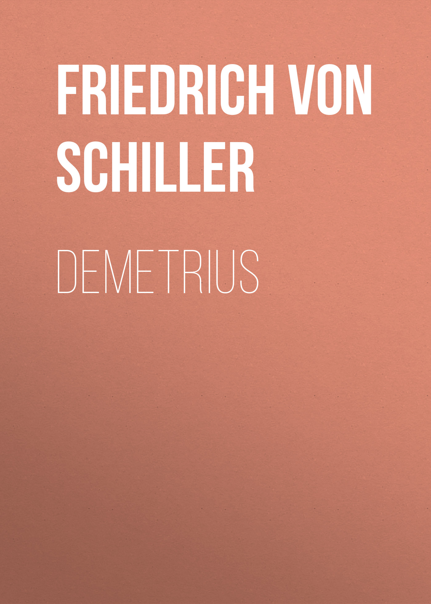 Книга Demetrius из серии , созданная Friedrich Schiller, может относится к жанру Литература 18 века, Поэзия, Зарубежная старинная литература, Зарубежная классика, Зарубежные стихи. Стоимость электронной книги Demetrius с идентификатором 25449916 составляет 0 руб.