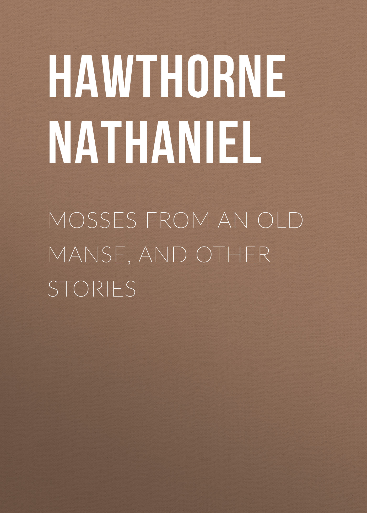 Книга Mosses from an Old Manse, and Other Stories из серии , созданная Nathaniel Hawthorne, может относится к жанру Литература 19 века, Зарубежная старинная литература, Зарубежная классика. Стоимость электронной книги Mosses from an Old Manse, and Other Stories с идентификатором 25558812 составляет 0 руб.