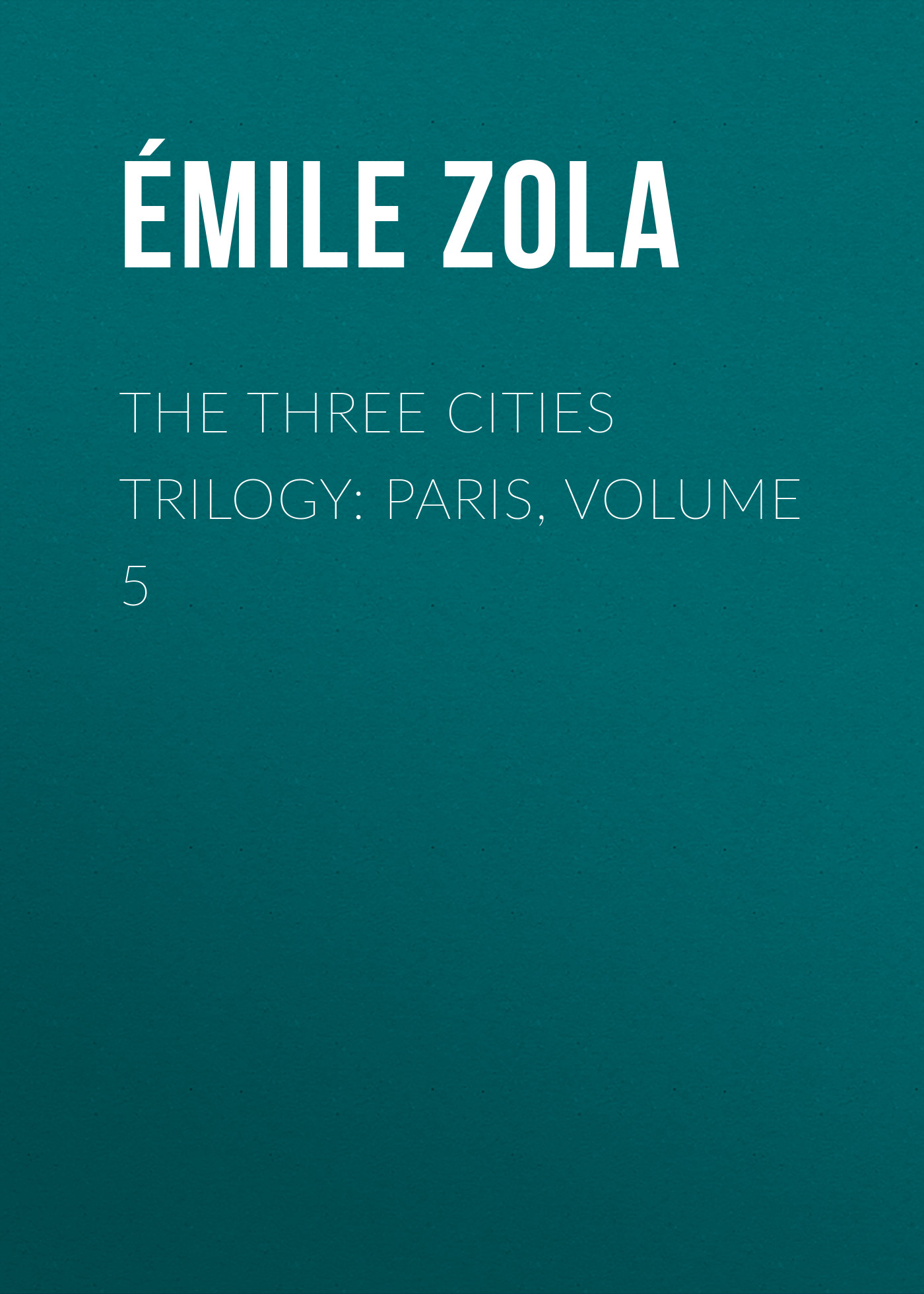 Книга The Three Cities Trilogy: Paris, Volume 5 из серии , созданная Émile Zola, может относится к жанру Литература 19 века, Зарубежная старинная литература, Зарубежная классика. Стоимость электронной книги The Three Cities Trilogy: Paris, Volume 5 с идентификатором 25559612 составляет 0 руб.