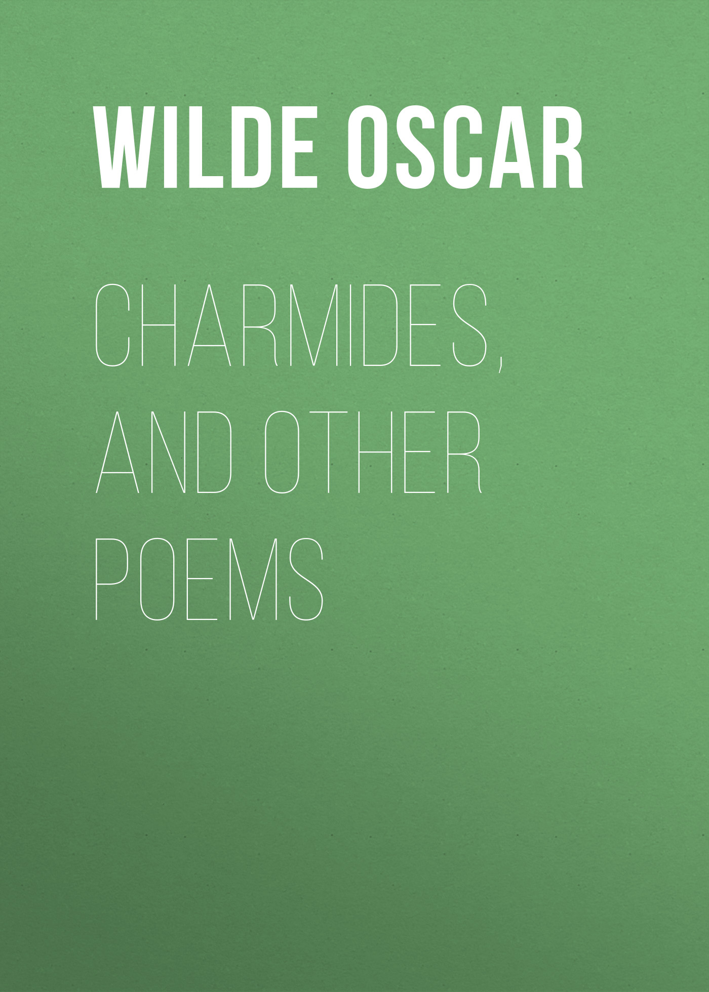 Книга Charmides, and Other Poems из серии , созданная Oscar Wilde, может относится к жанру Литература 19 века, Поэзия, Зарубежная классика, Зарубежные стихи. Стоимость электронной книги Charmides, and Other Poems с идентификатором 25559716 составляет 0 руб.