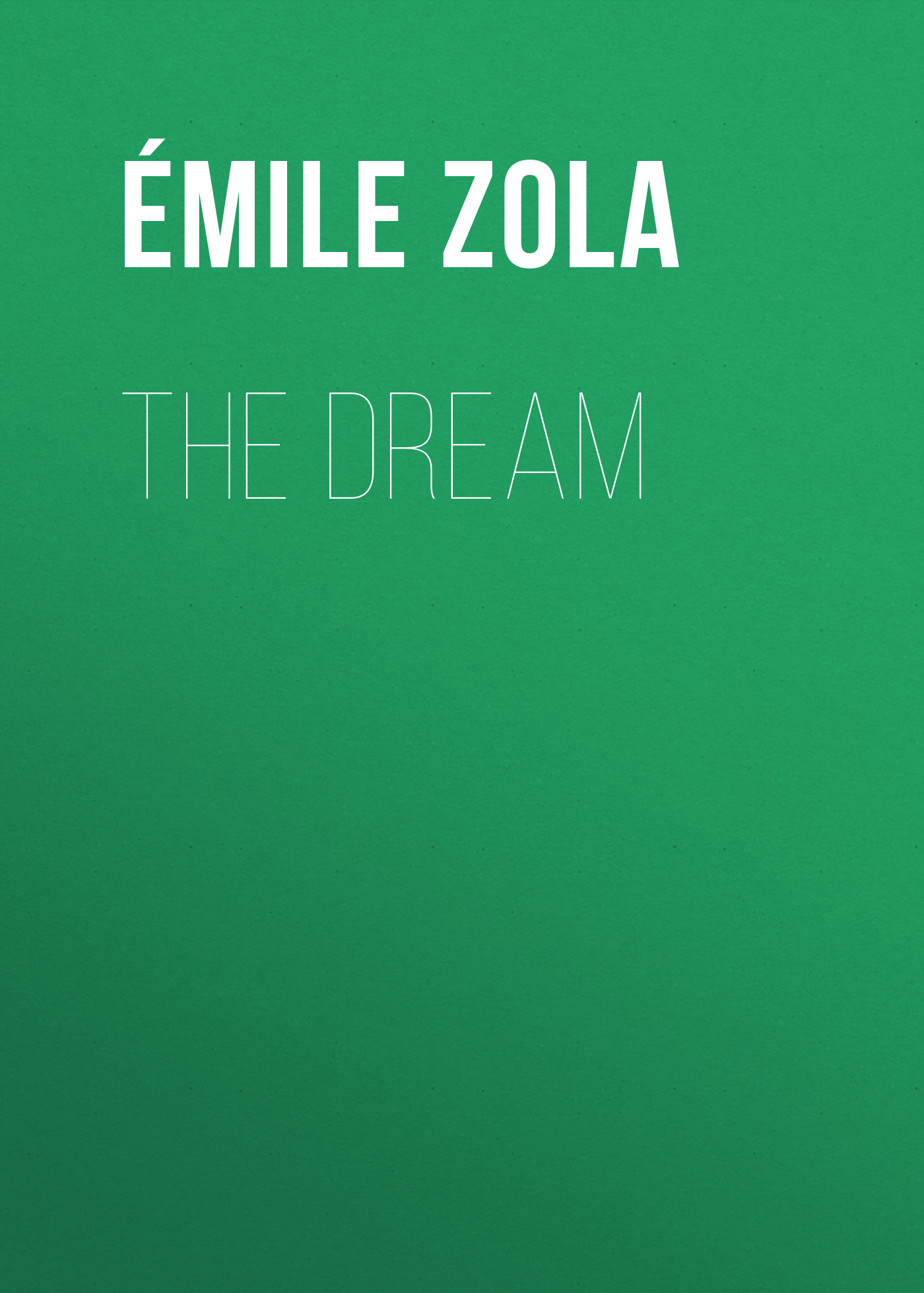 Книга The Dream из серии , созданная Émile Zola, может относится к жанру Литература 19 века, Зарубежная старинная литература, Зарубежная классика. Стоимость электронной книги The Dream с идентификатором 25560516 составляет 0 руб.