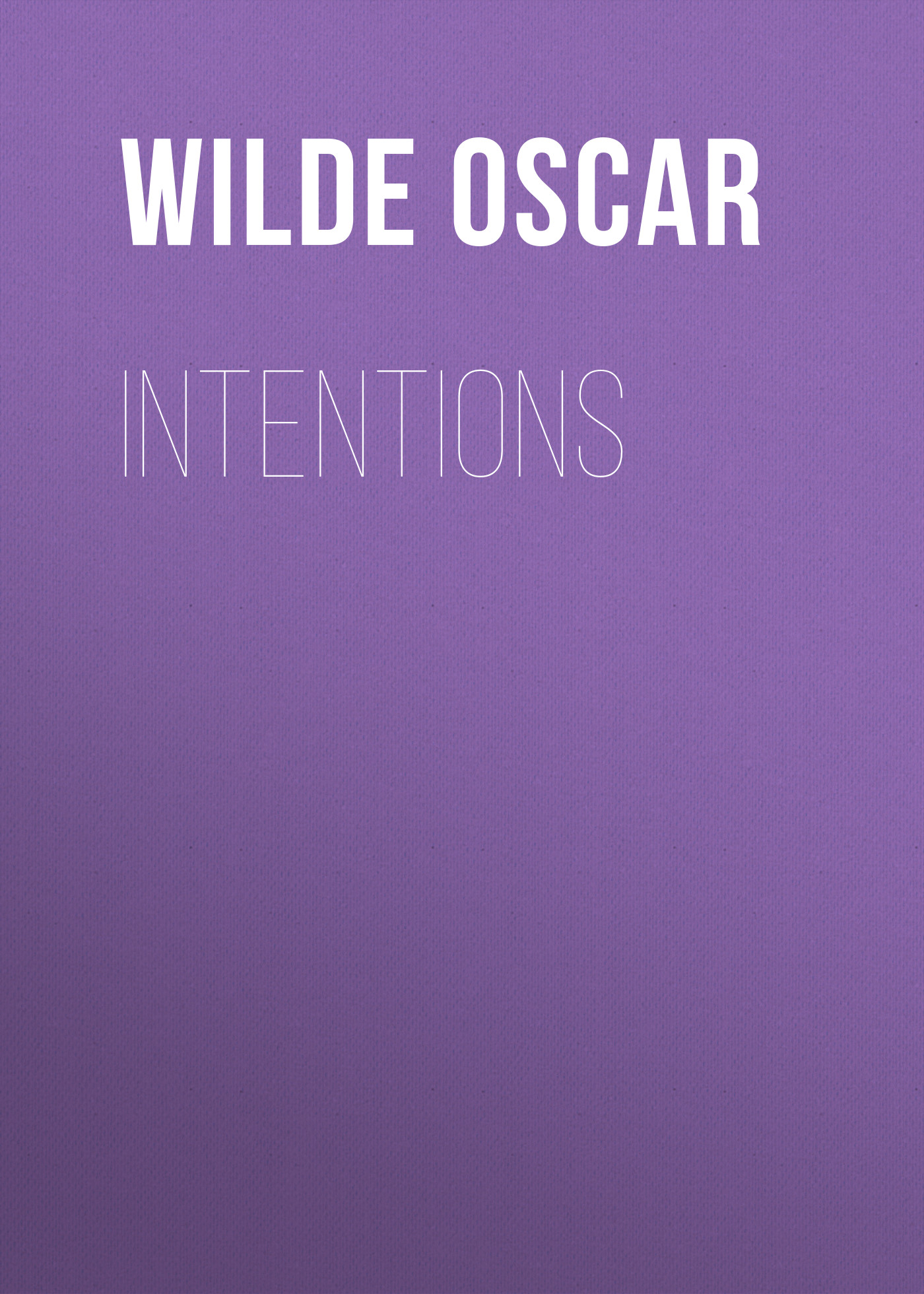 Книга Intentions из серии , созданная Oscar Wilde, может относится к жанру Литература 19 века, Зарубежная классика. Стоимость электронной книги Intentions с идентификатором 25560612 составляет 0 руб.
