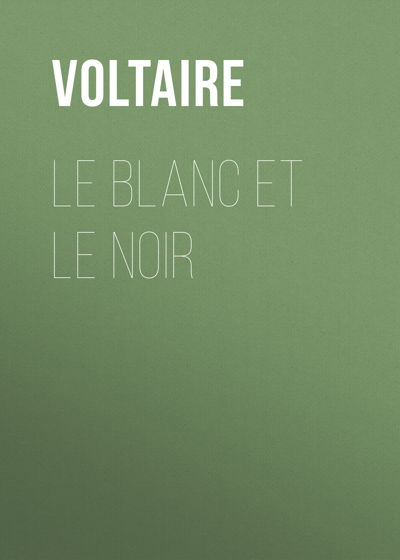 Книга Le Blanc et le Noir из серии , созданная  Voltaire, может относится к жанру Литература 18 века, Зарубежная классика. Стоимость электронной книги Le Blanc et le Noir с идентификатором 25561116 составляет 0 руб.