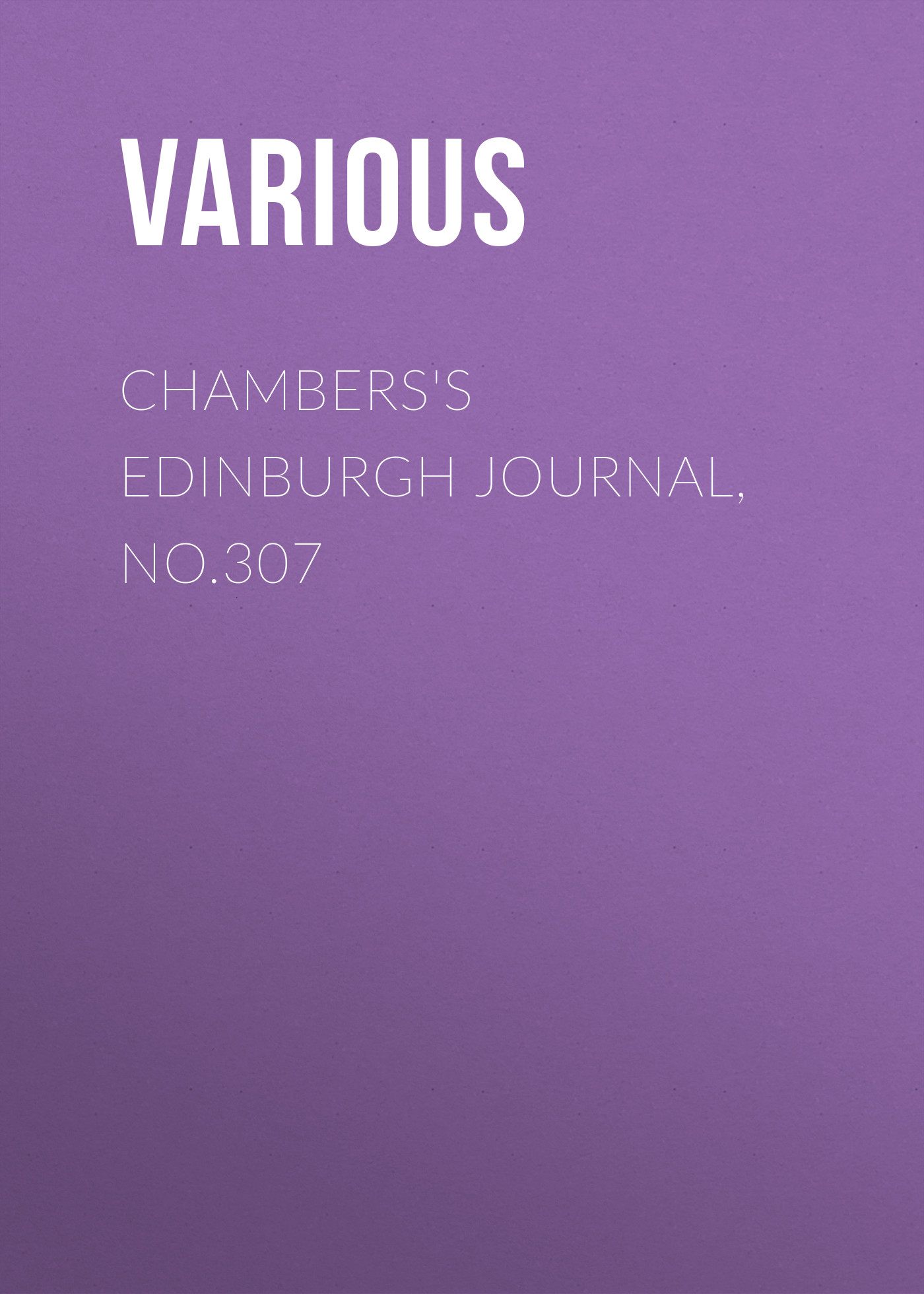 Книга Chambers's Edinburgh Journal, No.307 из серии , созданная  Various, может относится к жанру Журналы, Зарубежная образовательная литература. Стоимость электронной книги Chambers's Edinburgh Journal, No.307 с идентификатором 25571215 составляет 0 руб.