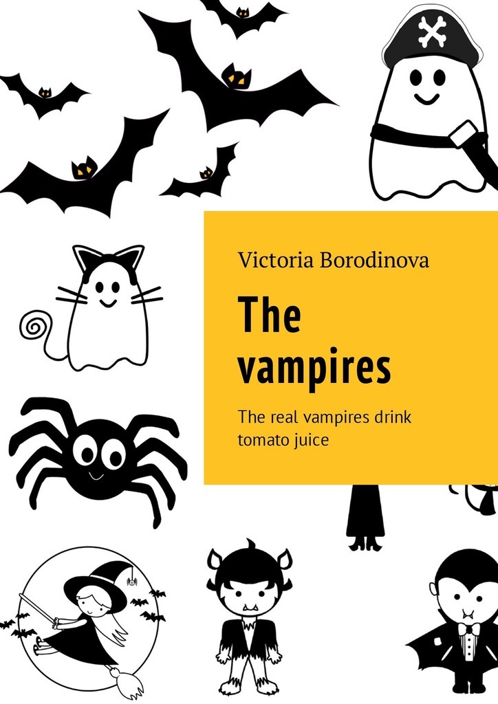 Книга The vampires. The real vampires drink tomato juice из серии , созданная Victoria Borodinova, может относится к жанру Иностранные языки, Книги для детей: прочее, Русское фэнтези, Современная русская литература, Учебная литература. Стоимость электронной книги The vampires. The real vampires drink tomato juice с идентификатором 27098617 составляет 96.00 руб.