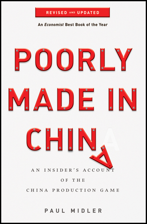 Poorly Made in China. An Insider's Account of the China Production Game