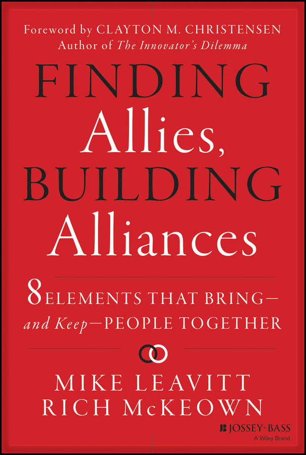Finding Allies, Building Alliances. 8 Elements that Bring--and Keep--People Together