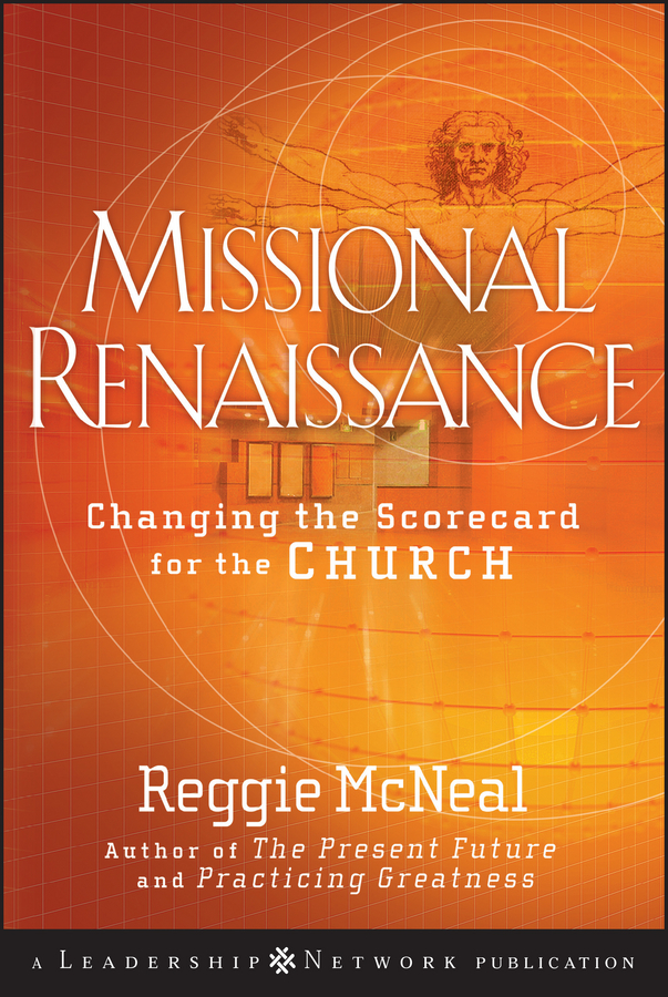 Missional Renaissance. Changing the Scorecard for the Church