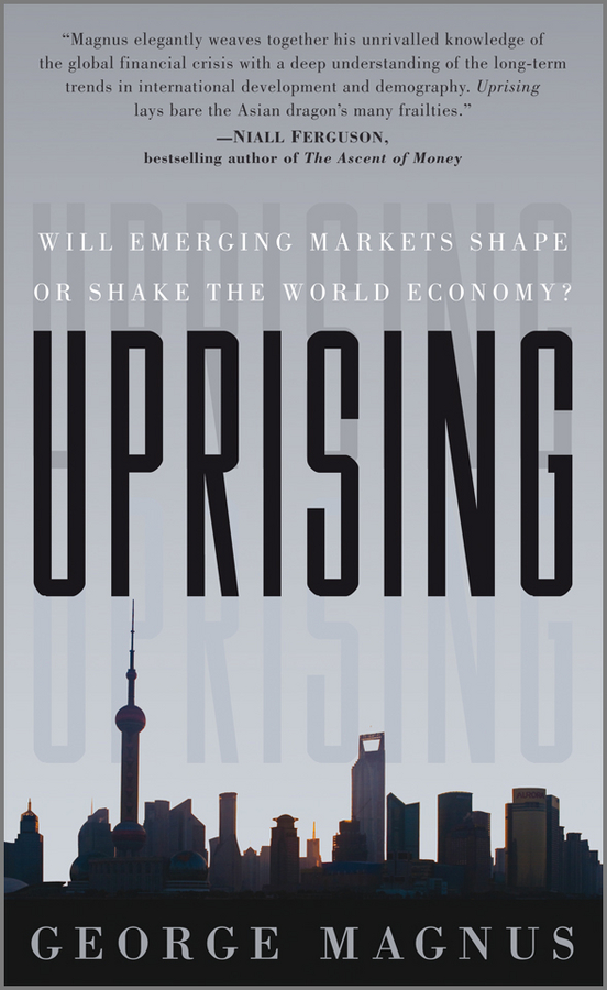 Uprising. Will Emerging Markets Shape or Shake the World Economy?