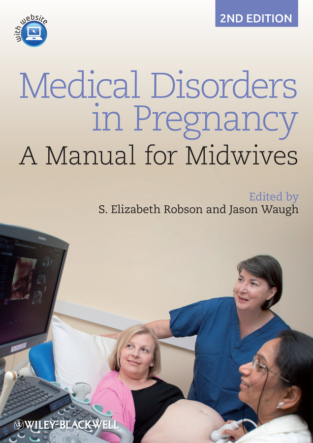 Medical Disorders in Pregnancy. A Manual for Midwives