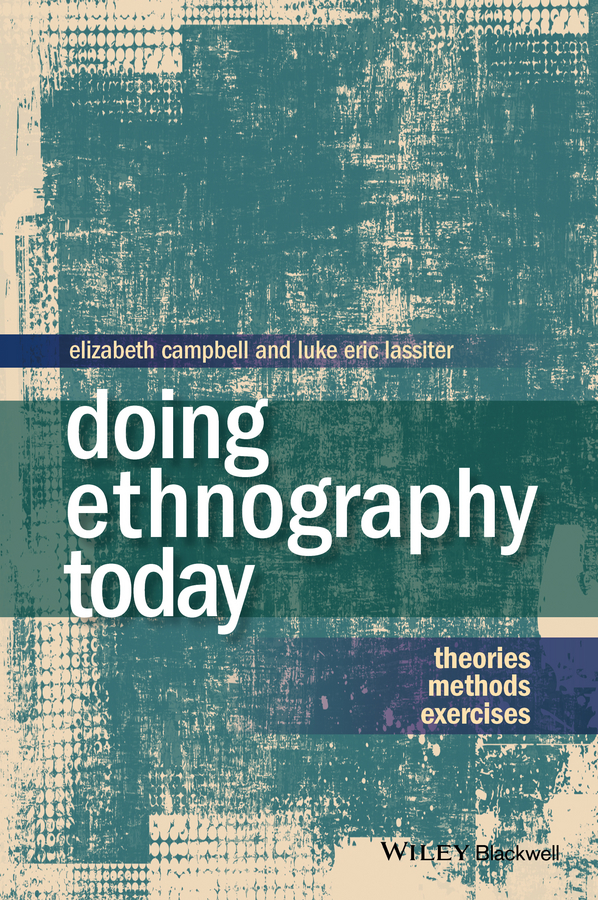Doing Ethnography Today. Theories, Methods, Exercises