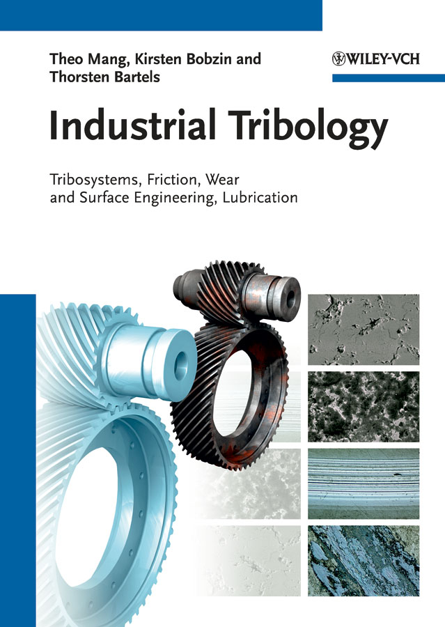 Industrial Tribology. Tribosystems, Friction, Wear and Surface Engineering, Lubrication