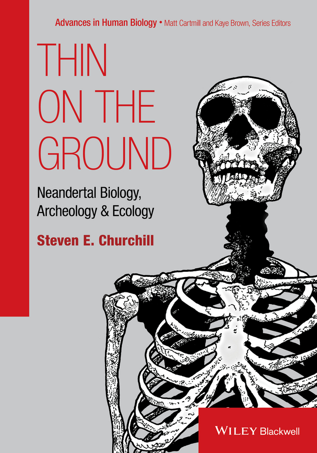Thin on the Ground. Neandertal Biology, Archeology and Ecology