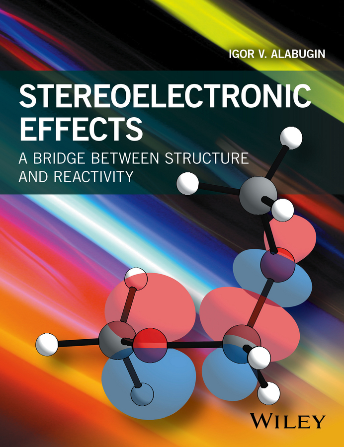 Stereoelectronic Effects. A Bridge Between Structure and Reactivity