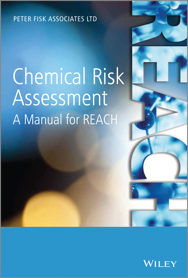 Chemical Risk Assessment. A Manual for REACH