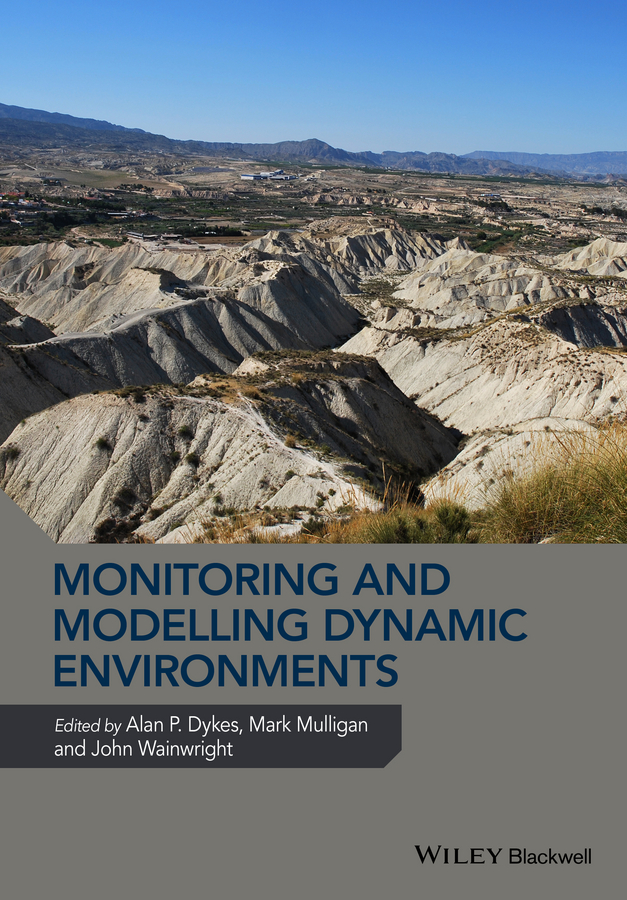 Monitoring and Modelling Dynamic Environments (A Festschrift in Memory of Professor John B. Thornes)