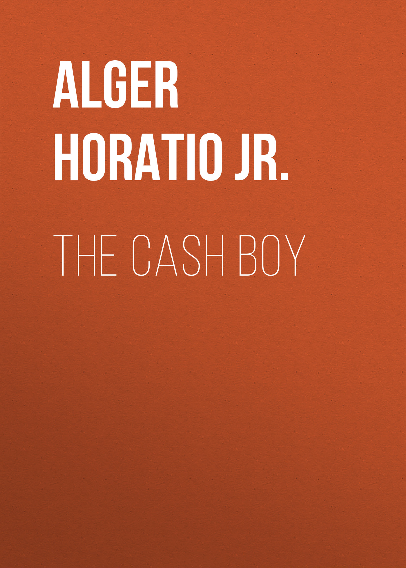 Книга The Cash Boy из серии , созданная Horatio Alger, может относится к жанру Зарубежные детские книги, Литература 19 века, Зарубежная старинная литература, Зарубежная классика. Стоимость электронной книги The Cash Boy с идентификатором 34841318 составляет 0 руб.