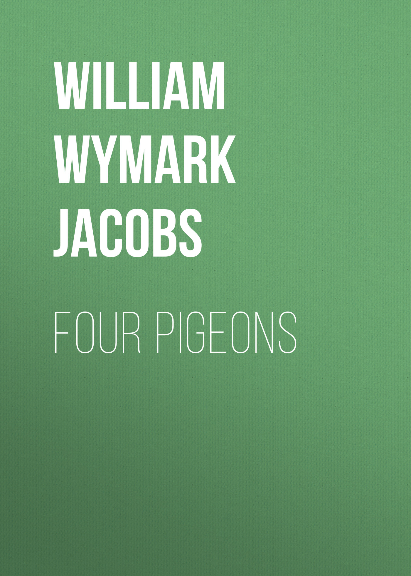 Книга Four Pigeons из серии , созданная William Wymark Jacobs, может относится к жанру Зарубежная классика, Зарубежная старинная литература. Стоимость электронной книги Four Pigeons с идентификатором 34842414 составляет 0 руб.