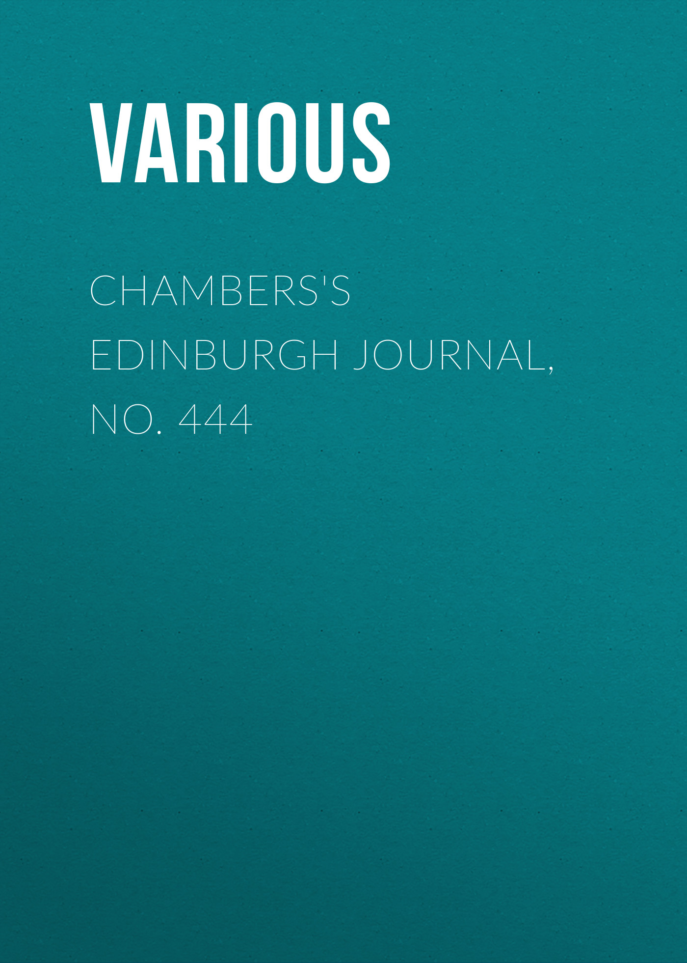 Книга Chambers's Edinburgh Journal, No. 444 из серии , созданная  Various, может относится к жанру Зарубежная старинная литература, Журналы, Зарубежная образовательная литература. Стоимость электронной книги Chambers's Edinburgh Journal, No. 444 с идентификатором 35492311 составляет 0 руб.