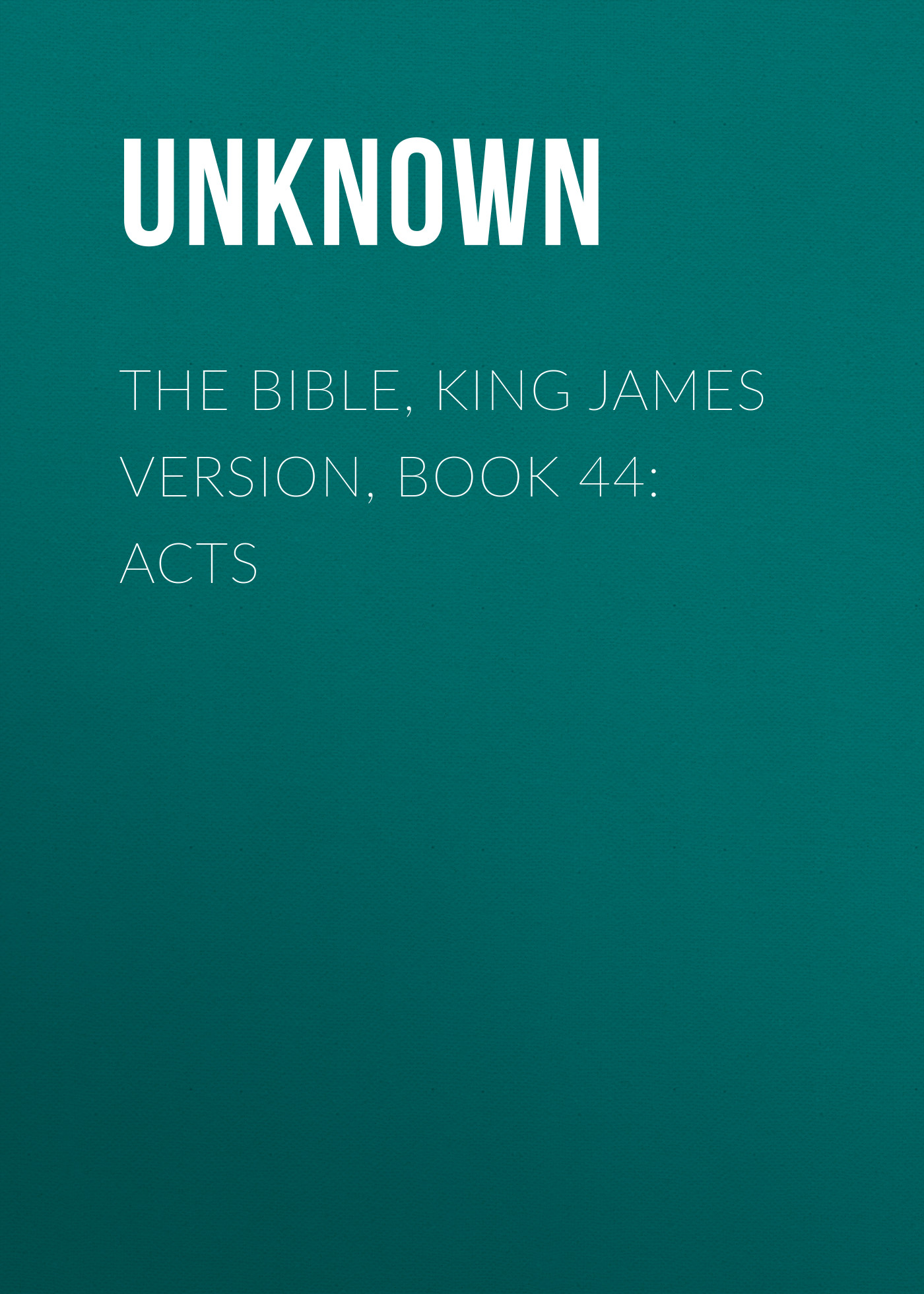 Книга The Bible, King James version, Book 44: Acts из серии , созданная Unknown Unknown, может относится к жанру Зарубежная классика, Зарубежная эзотерическая и религиозная литература, Философия, Зарубежная психология, Зарубежная старинная литература. Стоимость электронной книги The Bible, King James version, Book 44: Acts с идентификатором 35502619 составляет 0 руб.