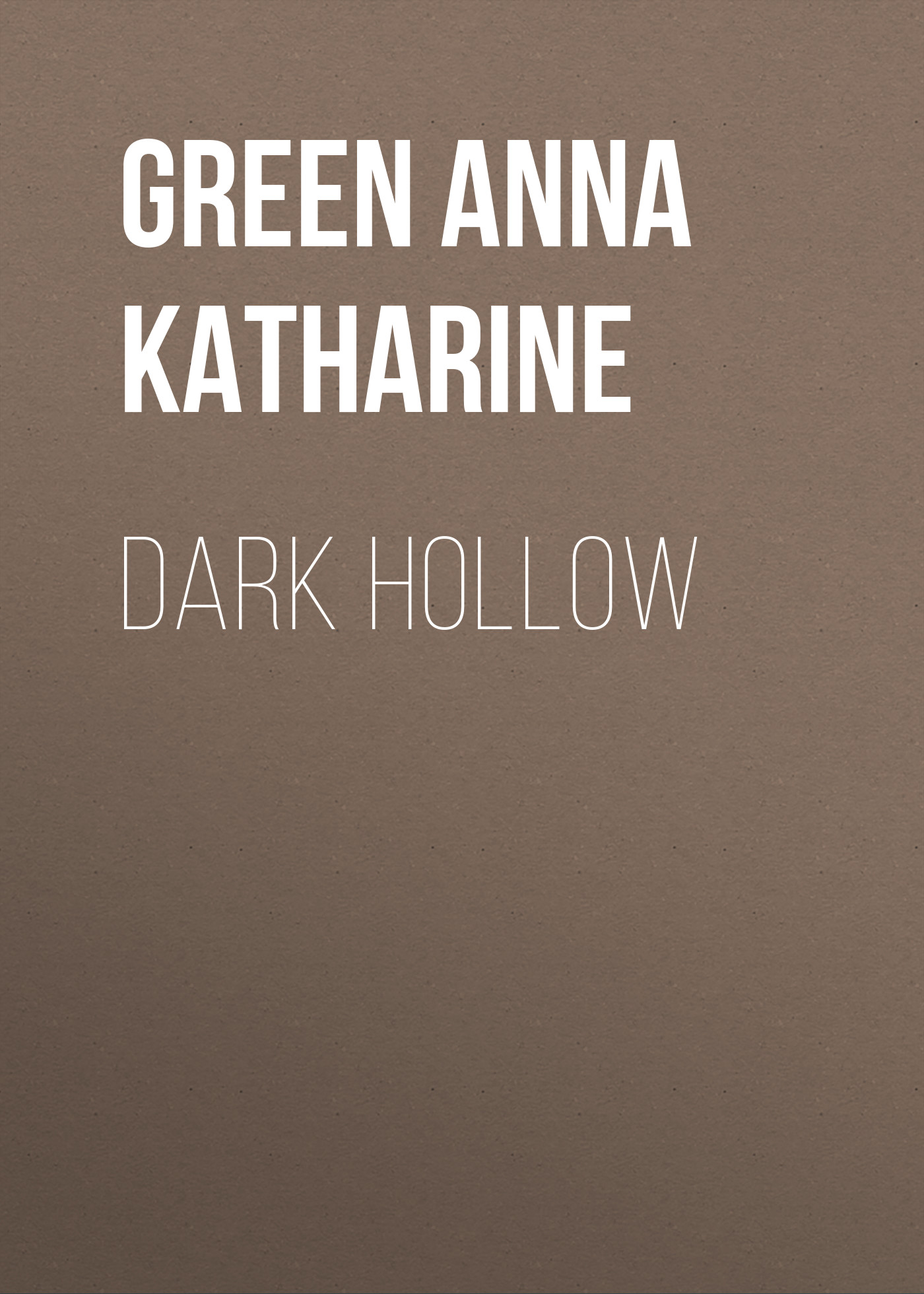 Книга Dark Hollow из серии , созданная Anna Green, может относится к жанру Зарубежная классика, Классические детективы, Зарубежные детективы, Зарубежная старинная литература. Стоимость электронной книги Dark Hollow с идентификатором 36095717 составляет 0 руб.