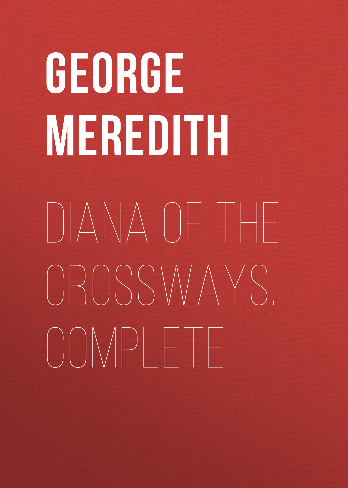 Diana of the Crossways. Complete
