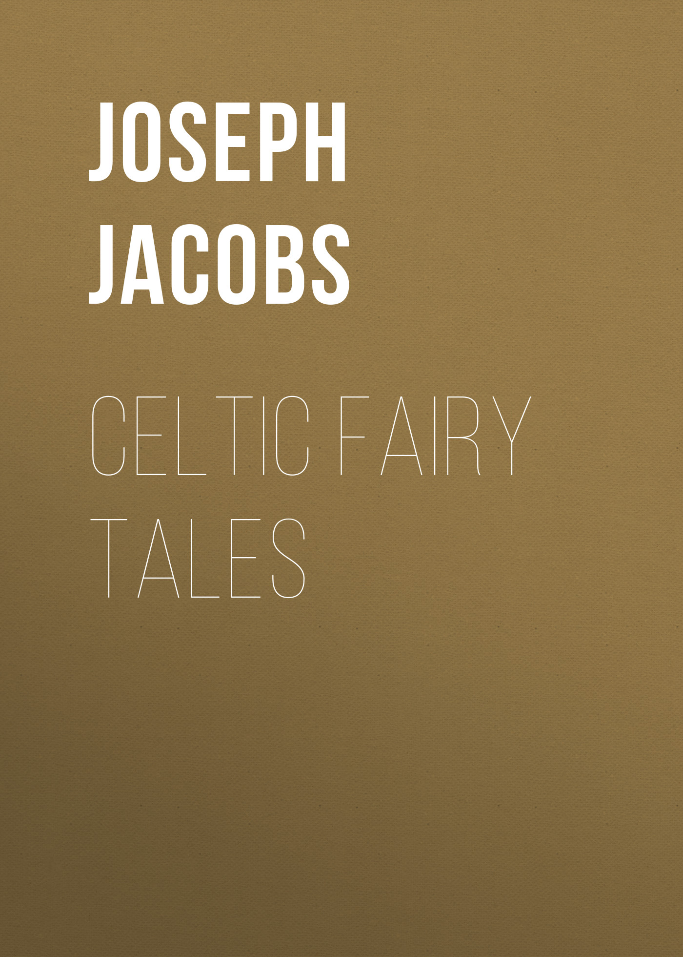 Книга Celtic Fairy Tales из серии , созданная Joseph Jacobs, может относится к жанру Сказки, Старинная литература: прочее, Зарубежная старинная литература, Зарубежная классика, Зарубежные детские книги. Стоимость электронной книги Celtic Fairy Tales с идентификатором 36323116 составляет 0 руб.