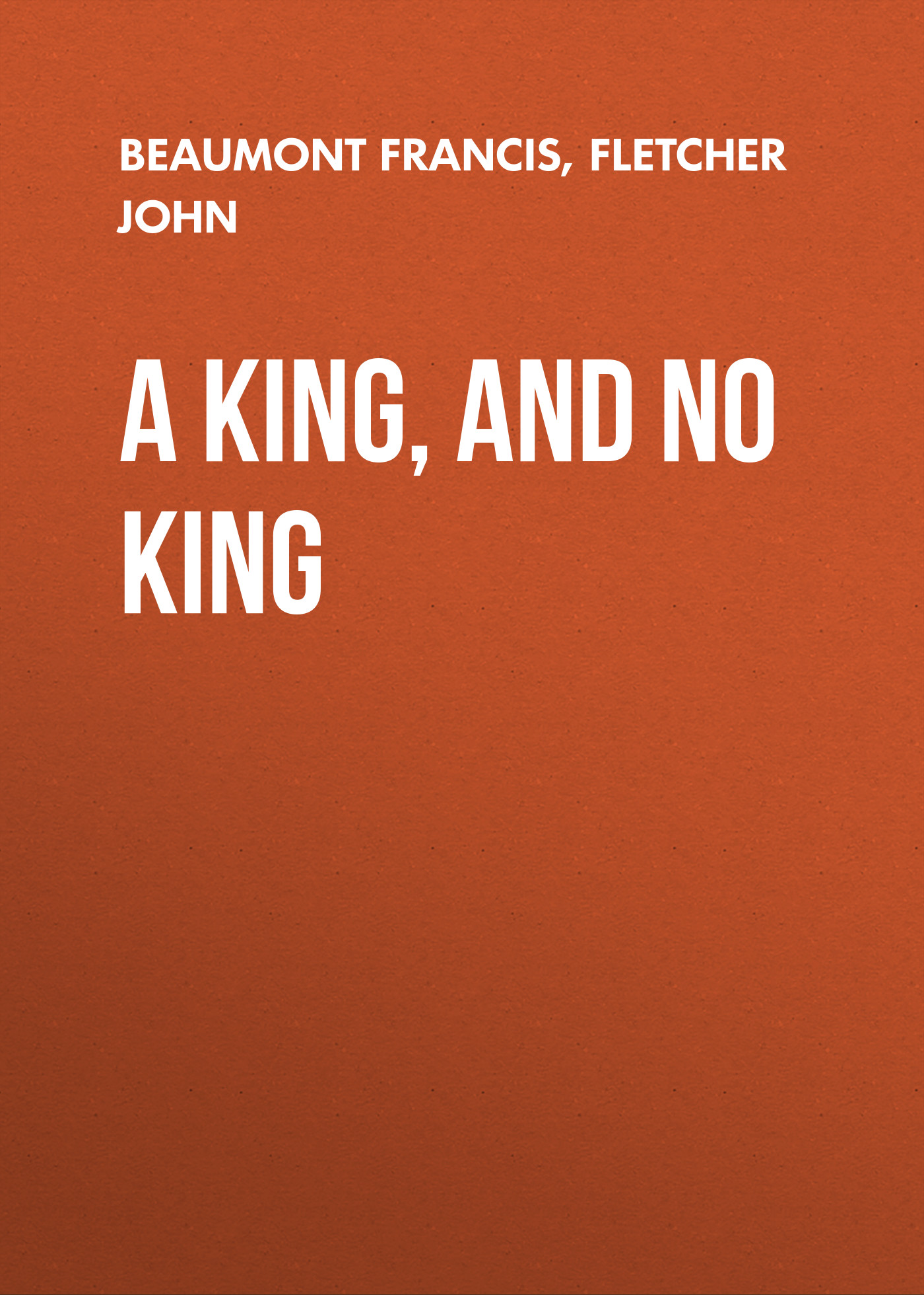 Книга A King, and No King из серии , созданная John Fletcher, Francis Beaumont, может относится к жанру Зарубежная драматургия, Драматургия, Зарубежная старинная литература, Зарубежная классика. Стоимость электронной книги A King, and No King с идентификатором 36367118 составляет 0 руб.