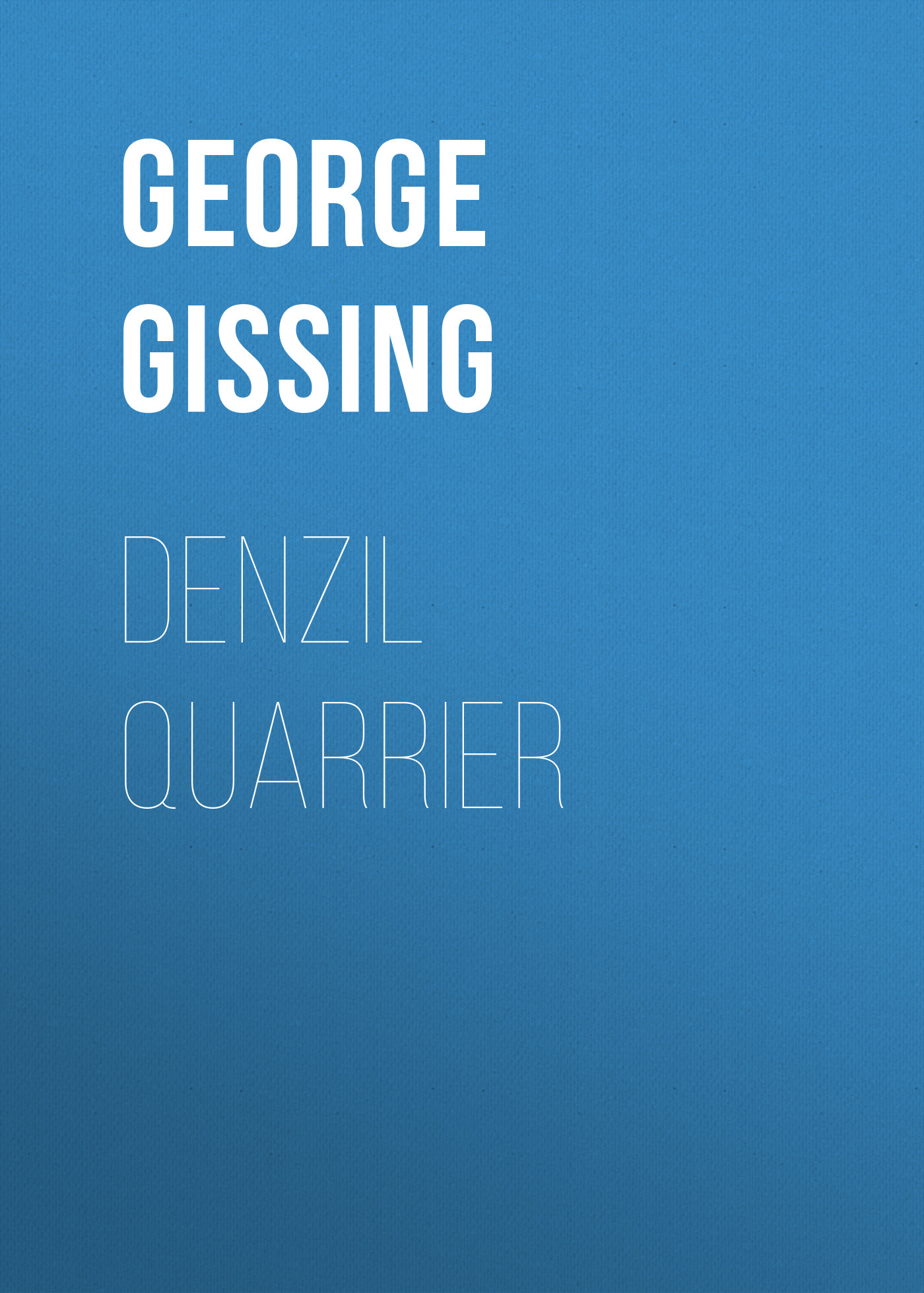 Книга Denzil Quarrier из серии , созданная George Gissing, может относится к жанру Зарубежная классика, Литература 19 века, Зарубежная старинная литература. Стоимость электронной книги Denzil Quarrier с идентификатором 38307017 составляет 0 руб.