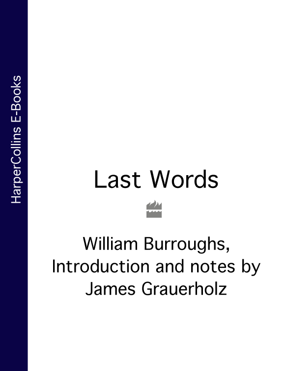 Книга Last Words из серии , созданная William Burroughs, Grauerholz , может относится к жанру Биографии и Мемуары. Стоимость электронной книги Last Words с идентификатором 39758417 составляет 315.50 руб.