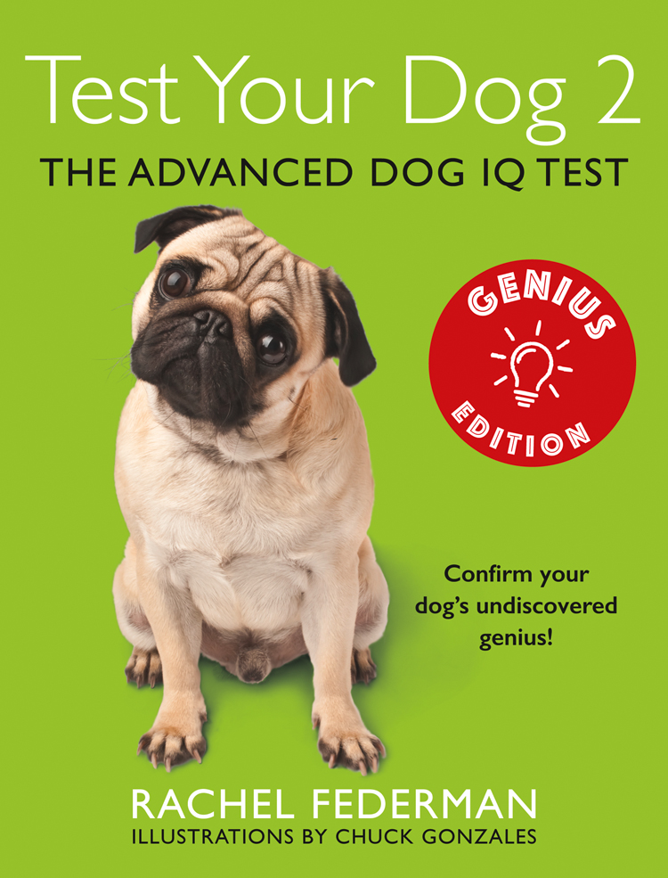 Книга Test Your Dog 2: Genius Edition: Confirm your dog’s undiscovered genius! из серии , созданная Rachel Federman, Chuck Gonzales, может относится к жанру Юмор: прочее, Домашние Животные, Развлечения, Зарубежный юмор. Стоимость книги Test Your Dog 2: Genius Edition: Confirm your dog’s undiscovered genius!  с идентификатором 39759817 составляет 450.96 руб.