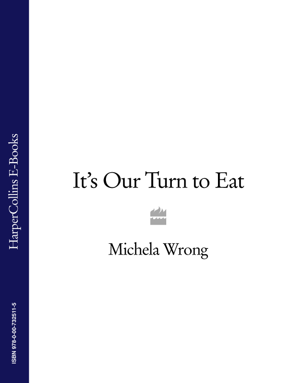 Книга It’s Our Turn to Eat из серии , созданная Michela Wrong, может относится к жанру Историческая литература, Социология. Стоимость книги It’s Our Turn to Eat  с идентификатором 39791113 составляет 915.71 руб.