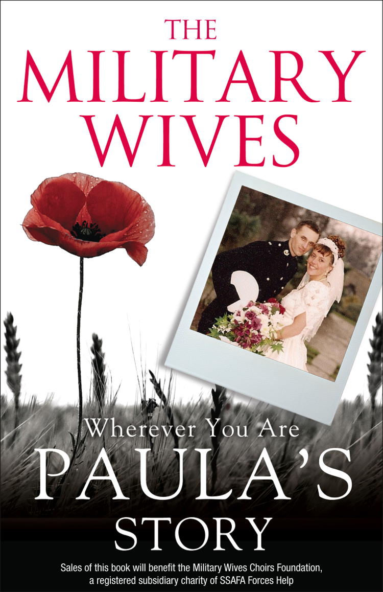 The Military Wives: Wherever You Are– Paula’s Story