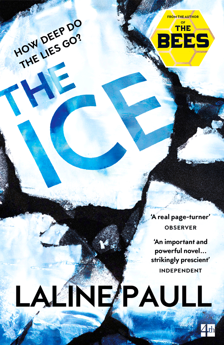 The Ice: A gripping thriller for our times from the Bailey’s shortlisted author of The Bees