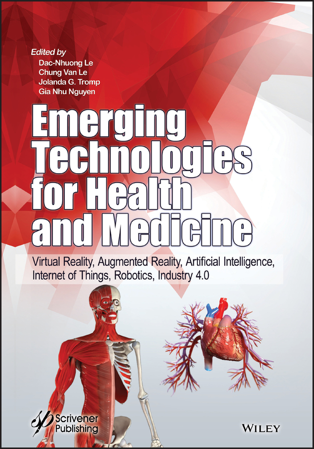 Книга  Emerging Technologies for Health and Medicine созданная Chung Le Van, Jolanda Tromp G., Gia Nguyen Nhu, Dac-Nhuong  Le может относится к жанру зарубежная компьютерная литература. Стоимость электронной книги Emerging Technologies for Health and Medicine с идентификатором 43441018 составляет 19681.62 руб.