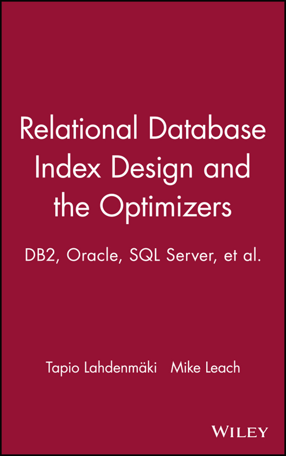 Книга  Relational Database Index Design and the Optimizers созданная Tapio  Lahdenmaki, Mike  Leach может относится к жанру базы данных, зарубежная компьютерная литература. Стоимость электронной книги Relational Database Index Design and the Optimizers с идентификатором 43486117 составляет 11309.68 руб.